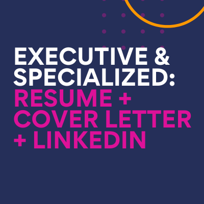 Executive & Specialized: Executive Resume, Cover Letter, Networking Letter & LinkedIn