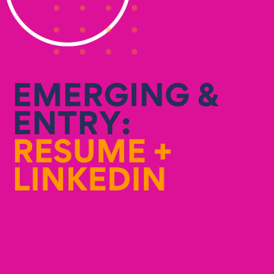 Emerging & Entry Level: Resume + LinkedIn Profile