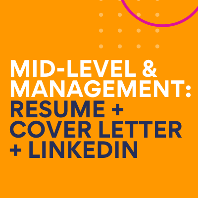 Mid Level & Management: Professional Resume, Cover Letter & LinkedIn